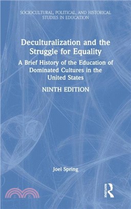 Deculturalization and the Struggle for Equality：A Brief History of the Education of Dominated Cultures in the United States