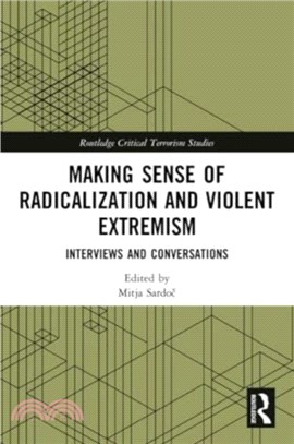 Making Sense of Radicalization and Violent Extremism：Interviews and Conversations