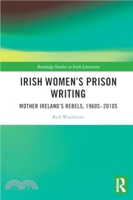 Irish Women's Prison Writing：Mother Ireland? Rebels, 1960s??010s