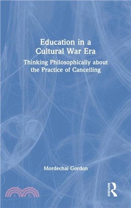 Education in a Cultural War Era：Thinking Philosophically about the Practice of Cancelling