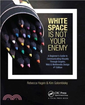 White Space Is Not Your Enemy：A Beginner's Guide to Communicating Visually Through Graphic, Web & Multimedia Design