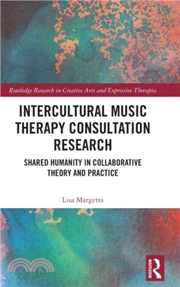 Intercultural Music Therapy Consultation Research：Shared Humanity in Collaborative Theory and Practice