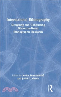 Interactional Ethnography：Designing and Conducting Discourse-Based Ethnographic Research