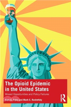 The Opioid Epidemic in the United States：Missed Opportunities and Policy Failures