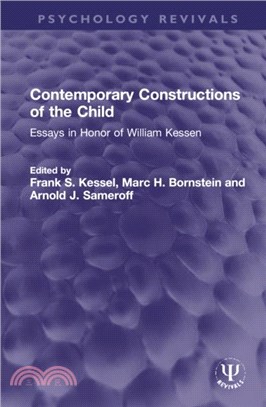 Contemporary Constructions of the Child：Essays in Honor of William Kessen