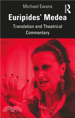 Euripides' Medea：Translation and Theatrical Commentary