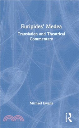 Euripides' Medea：Translation and Theatrical Commentary