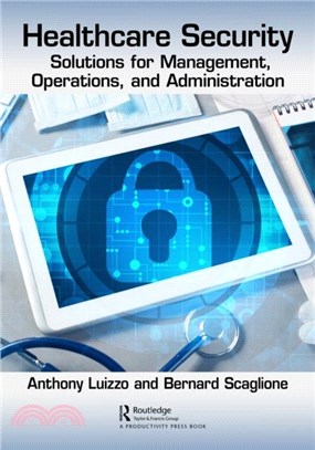 Healthcare Security：Solutions for Management, Operations, and Administration