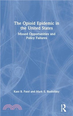 The Opioid Epidemic in the United States：Missed Opportunities and Policy Failures