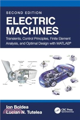 Electric Machines：Transients, Control Principles, Finite Element Analysis, and Optimal Design with MATLAB簧