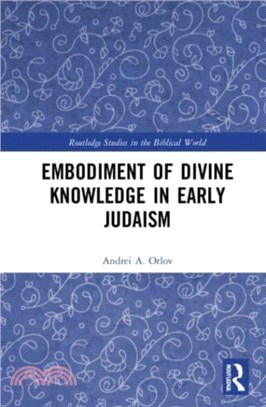 Embodiment of Divine Knowledge in Early Judaism