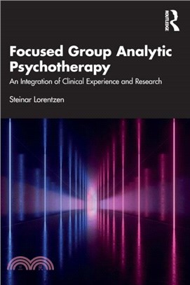 Focused Group Analytic Psychotherapy：An Integration of Clinical Experience and Research