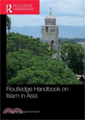 Routledge Handbook on Islam in Asia