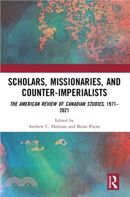 Scholars, Missionaries, and Counter-Imperialists：The American Review of Canadian Studies, 1971-2021