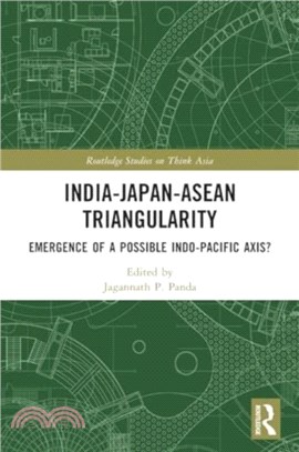 India-Japan-ASEAN Triangularity：Emergence of a Possible Indo-Pacific Axis?