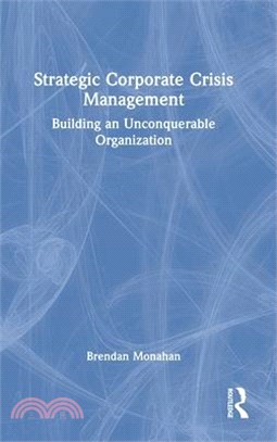 Strategic Corporate Crisis Management: Building an Unconquerable Organization