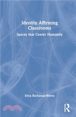 Identity Affirming Classrooms：Spaces that Center Humanity