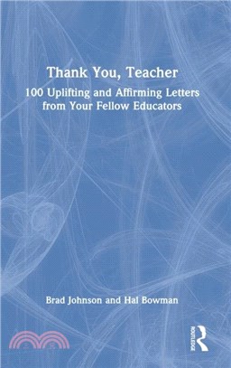 Thank You, Teacher：100 Uplifting and Affirming Letters from Your Fellow Educators