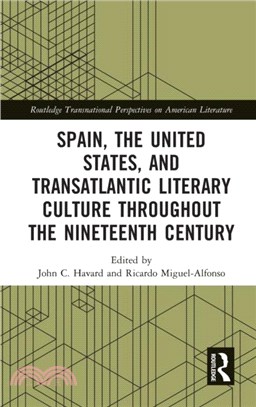 Spain, the United States, and Transatlantic Literary Culture throughout the Nineteenth Century