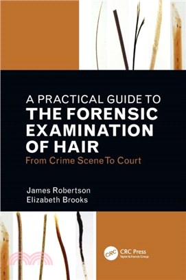 A Practical Guide To The Forensic Examination Of Hair：From Crime Scene To Court