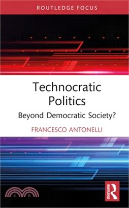 Technocratic Politics: Beyond Democratic Society?