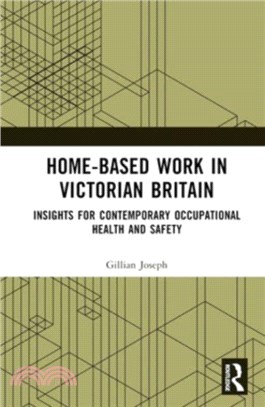 Home-based Work in Victorian Britain：Insights for Contemporary Occupational Health and Safety