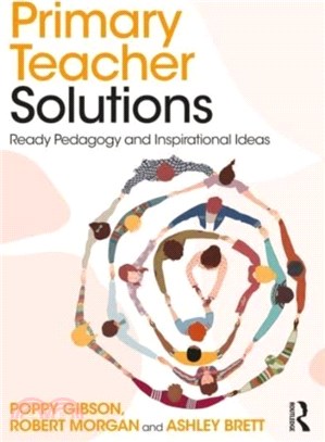 Primary Teacher Solutions：Ready Pedagogy and Inspirational Ideas