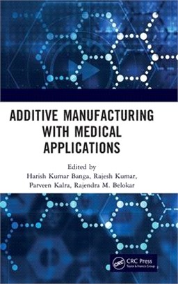 Additive Manufacturing with Medical Applications