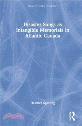 Disaster Songs as Intangible Memorials in Atlantic Canada