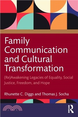 Family Communication and Cultural Transformation：(Re)Awakening Legacies of Equality, Social Justice, Freedom, and Hope