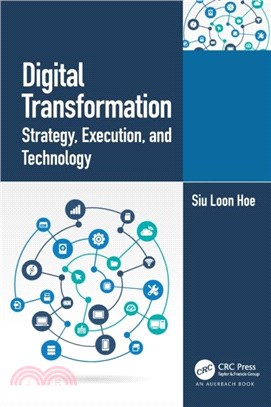 Digital Transformation：Strategy, Execution and Technology