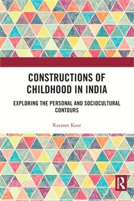 Constructions of Childhood in India: Exploring the Personal and Sociocultural Contours