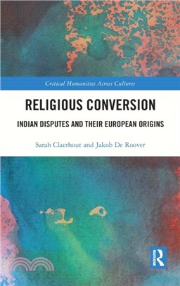 Religious Conversion：Indian Disputes and Their European Origins