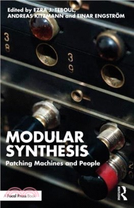 Modular Synthesis：Patching Machines and People