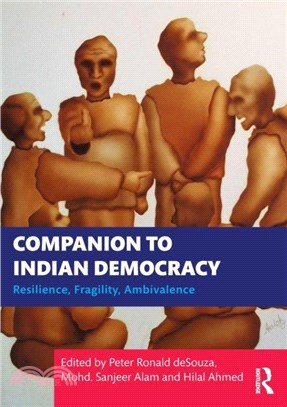 Companion to Indian Democracy：Resilience, Fragility, Ambivalence