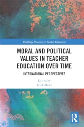 Moral and Political Values in Teacher Education over Time：International Perspectives
