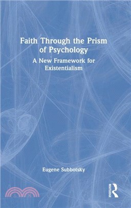 Faith Through the Prism of Psychology：A New Framework for Existentialism