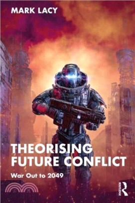 Theorising Future Conflict：War Out to 2049