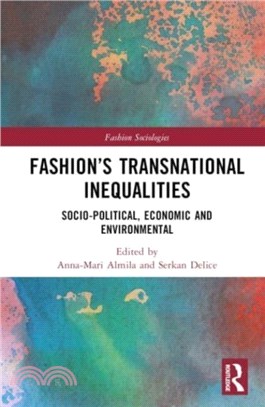 Fashion's Transnational Inequalities：Socio-Political, Economic and Environmental