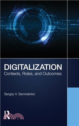 Digitalization：Contexts, Roles, and Outcomes