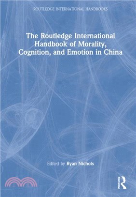 The Routledge International Handbook of Morality, Cognition, and Emotion in China