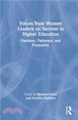 Voices from Women Leaders on Success in Higher Education：Pipelines, Pathways, and Promotion