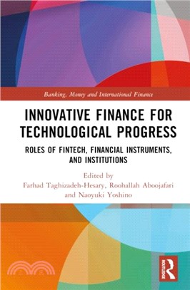 Innovative Finance for Technological Progress：Roles of Fintech, Financial Instruments, and Institutions