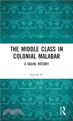 The Middle Class in Colonial Malabar：A Social History