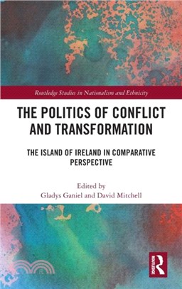 The Politics of Conflict and Transformation：The Island of Ireland in Comparative Perspective