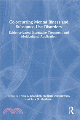 Co-occurring Mental Illness and Substance Use Disorders：Evidence-based Integrative Treatment and Multicultural Application