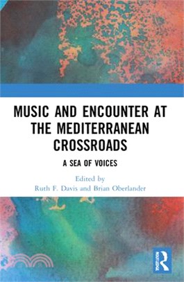 Music and Encounter at the Mediterranean Crossroads: A Sea of Voices