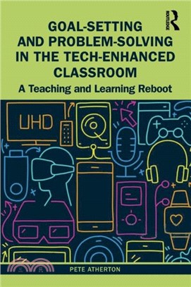 Goal-Setting and Problem-Solving in the Tech-Enhanced Classroom：A Teaching and Learning Reboot