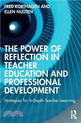 The Power of Reflection in Teacher Education and Professional Development：Strategies for In-Depth Teacher Learning