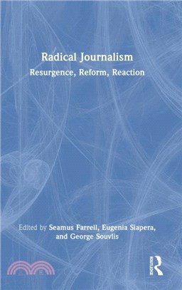 Radical Journalism：Resurgence, Reform, Reaction